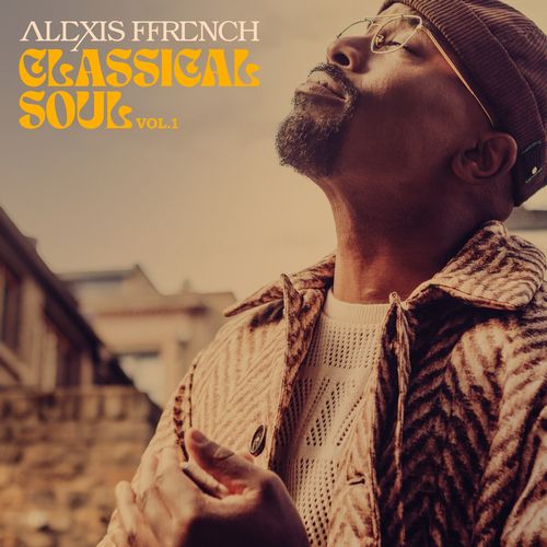 ALEXIS FFRENCH / アレクシス・フレンチ / CLASSICAL SOUL VOL. 1 (CD)