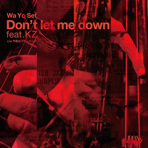 Wa Yo Set / Don't let me down feat.KZ / 今夜はブギー・バック (7")