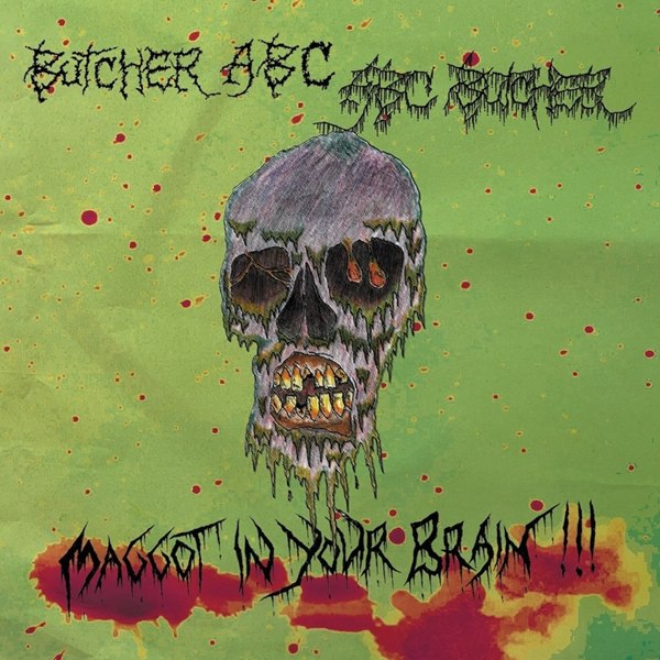 BUTCHER ABC / ブッチャーABC / MAGGOTS IN YOUR BRAIN / マゴッツ・イン・ユア・ブレイン