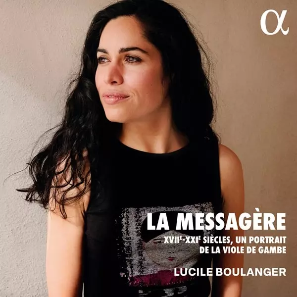 LUCILE BOULANGER / リュシル・ブーランジェ / LA MESSAGERE WORKS FOR VIOLE DE GAMBE