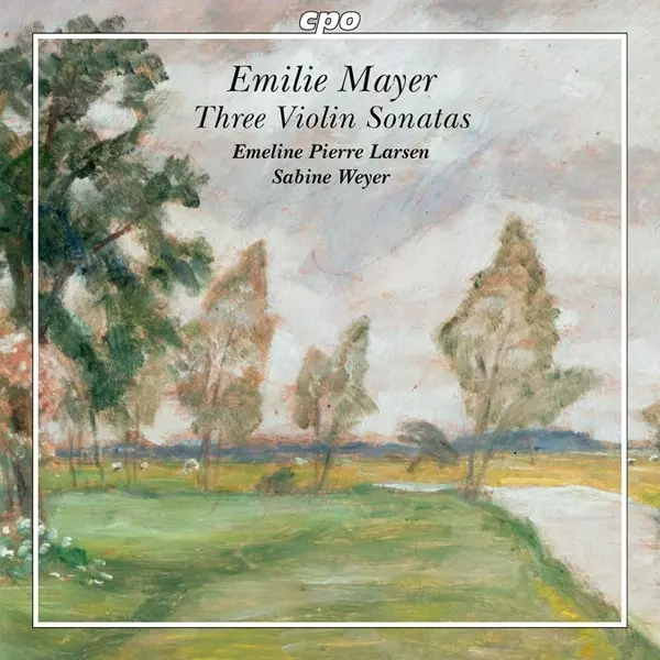 EMELINE PIERRE LARSEN / エムリーヌ・ピエール・ラーセン / EMILIE MAYER:3 VIOLIN SONATAS