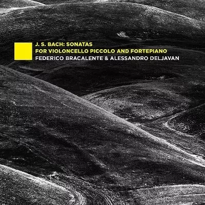 FEDERICO BRACALENTE / フェデリコ・ブラカレンテ / BACH:SONATAS FOR VIOLONCELLO PICCOLO AND FORTEPIANO