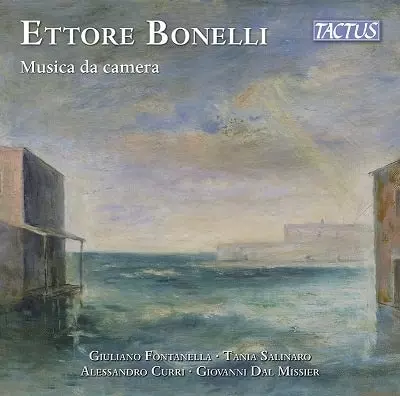 GIULIANO FONTANELLA / TANIA SALINARO / ジュリアーノ・フォンタネッラ / タニア・サリナロ  / ETTORE BONELLI:CHAMBER MUSIC