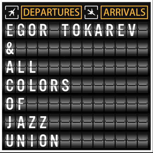 EGOR TOKAREV / Departures/Arrivals