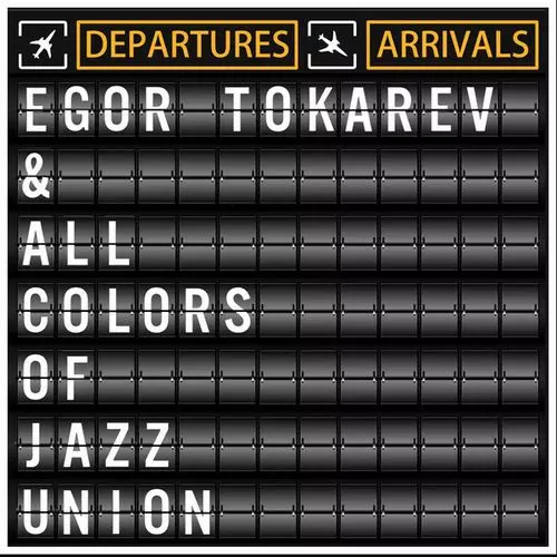 EGOR TOKAREV / イゴール・トカレフ / Departures/Arrivals