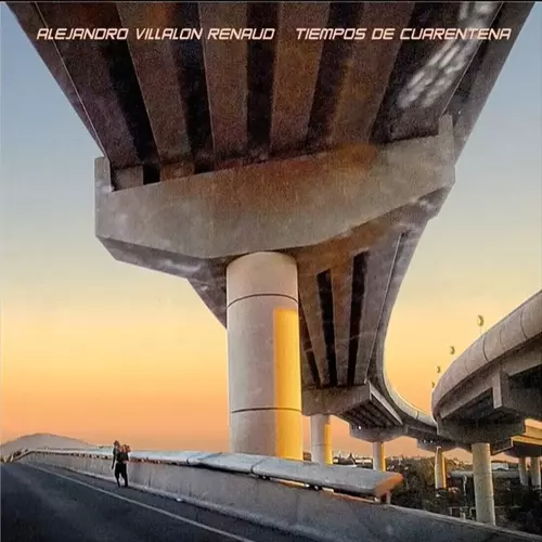 ALEJANDRO VILLALON RENAUD / TIEMPOS DE CUARENTENA