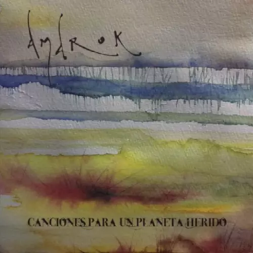 AMAROK (ESP) / アマロック / CANCIONES PARA UN PLANETA HERIDO