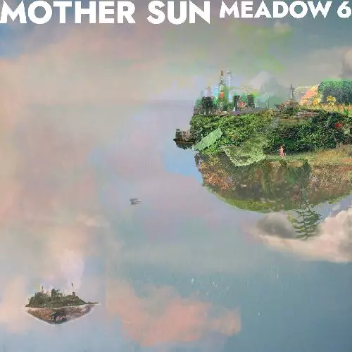 MOTHER SUN / マザー・サン / MEADOW 6