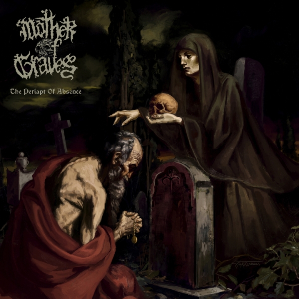 MOTHER OF GRAVES / THE PERIAPT OF ABSENCE