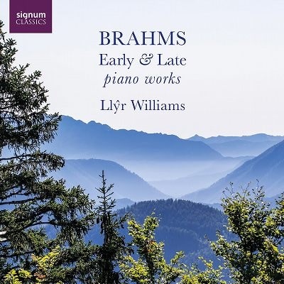 LLYR WILLIAMS / スィール・ウィリアムズ / BRAHMS EARLY&LATE PIANO WORKS