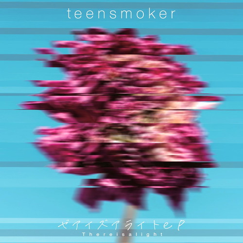 teensmoker / There is a light ep