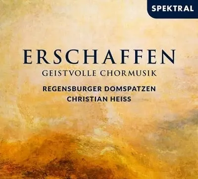 REGENSBURGER DOMSPATZEN / レーゲンスブルク大聖堂合唱団 / ERSCHAFFEN GEISTVOLLE CHOR MUSIK