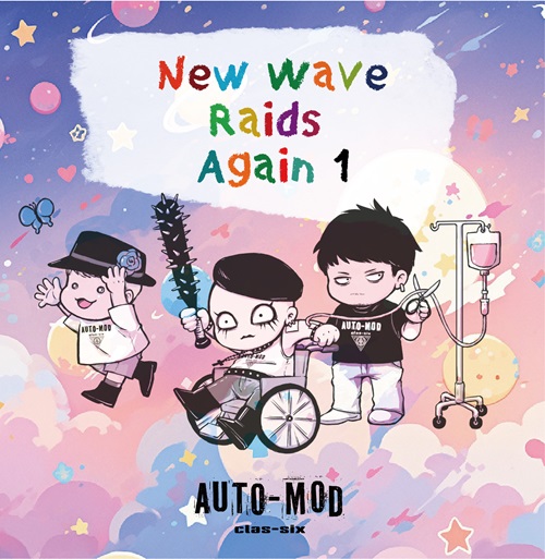 AUTO-MOD clas-six / New Wave Raids Again 1