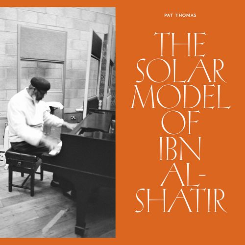 PAT THOMAS(FREE JAZZ) / Solar Model of Ibn Al-Shatir