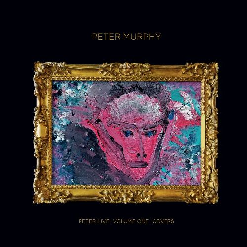 PETER MURPHY / ピーター・マーフィー / PETER LIVE VOLUME ONE COVERS