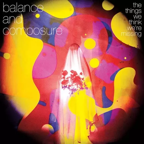 BALANCE AND COMPOSURE / バランス・アンド・コンポージャー / THE THINGS WE THINK WE'RE MISSING (LP)