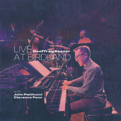 GEOFFREY KEEZER / ジェフ・キーザー / Live at Birdland