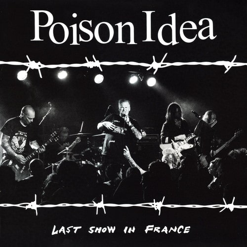 POISON IDEA / LAST SHOW IN FRANCE