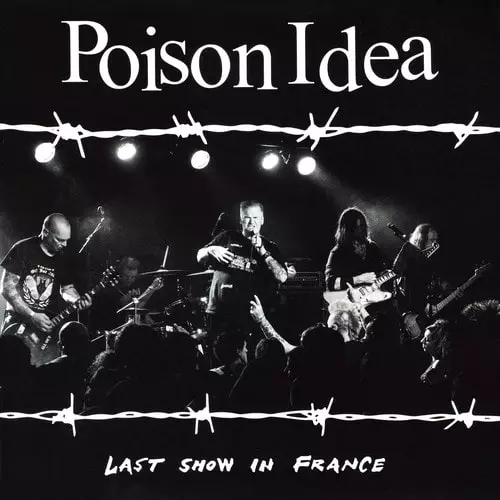 POISON IDEA / LAST SHOW IN FRANCE