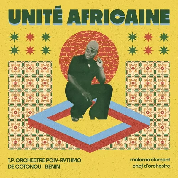 ORCHESTRE POLY-RYTHMO DE COTONOU / オルケストル・ポリ=リトゥモ・ド・コトヌー / UNITE AFRICAINE