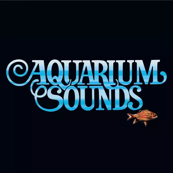 AQUARIUM SOUNDS / アクアリウム・サウンズ / AQUARIUM SOUNDS