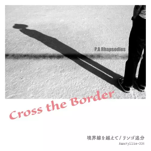 P.A RHAPSODIES / 境界線を越えて