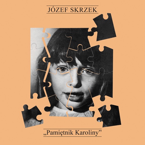 JOZEF SKRZEK / ヨゼフ・スカルツェク / PAMIETNIK KAROLINY - REMASTER