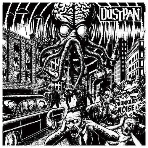 Drunkard Noise EP/DUSTPAN/強烈な高速ハードコアパンクが詰め込まれた、7インチ+CDの作品。｜PUNK｜ディスク ...