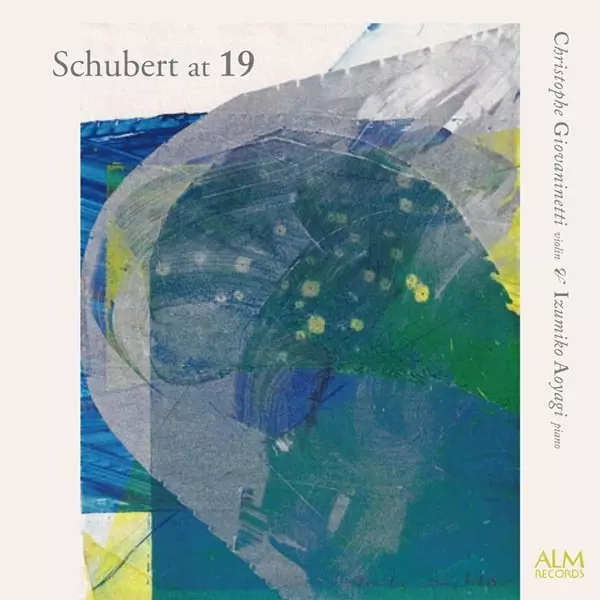 CHRISTOPHE GIOVANINETTI / クリストフ・ジョヴァニネッティ / シューベルト:ヴァイオリンとピアノのためのソナタ - 19歳のシューベルト