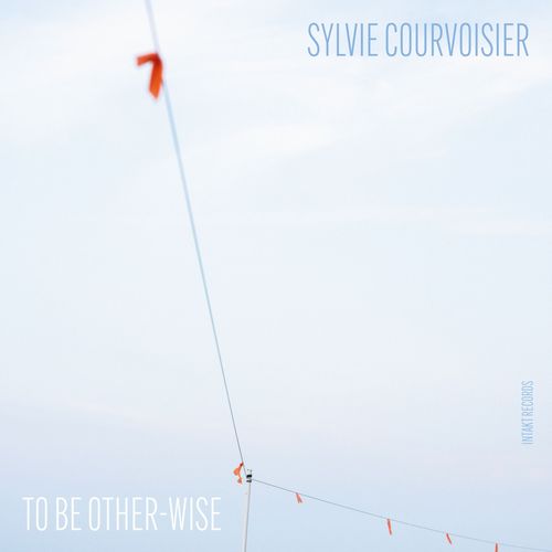 SYLVIE COURVOISIER / シルヴィー・クルボアジェ / TO BE OTHER-WISE