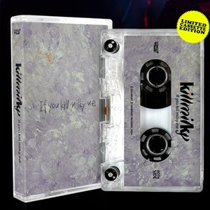 killmilky / If you kill milky me(Cassette Edition)