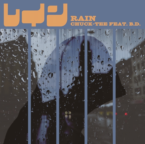 DJ CHUCK-TEE feat. B.D. / Rain (7INCH)