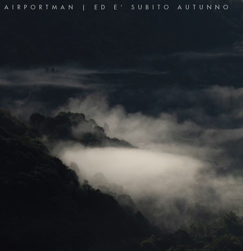 AIRPORTMAN / ED E SUBITO AUTUNNO