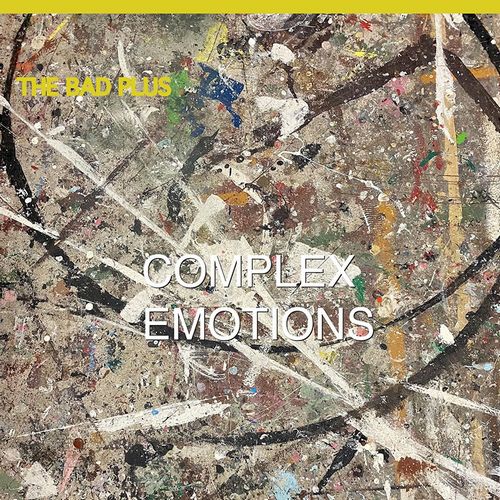 BAD PLUS / Complex Emotions