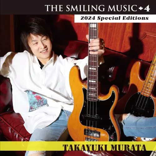 MURATA TAKAYUKI / 村田隆行 / SMILING MUSIC +4 -2024 Special Edition-