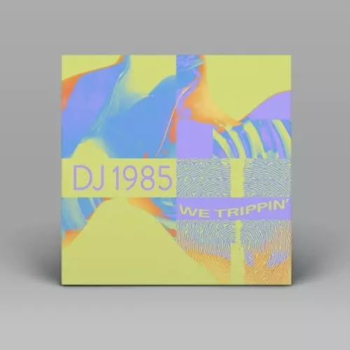 DJ 1985 / WE TRIPPIN'