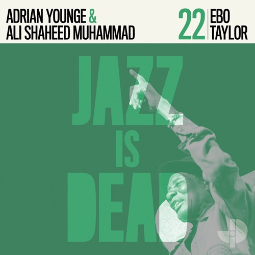 ADRIAN YOUNGE & ALI SHAHEED MUHAMMAD / エイドリアン・ヤング & アリ・シャヒード・ムハンマド / EBO TAYLOR JID022