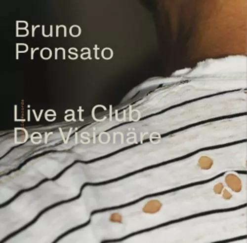 BRUNO PRONSATO / ブルーノ・プロンサト / LIVE AT CLUB DER VISIONARE (2LP)