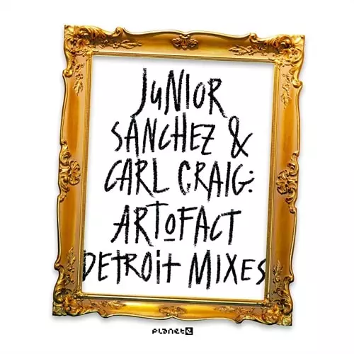 JUNIOR SANCHEZ & CARL CRAIG / ART-O-FACT - DETROIT MIXES