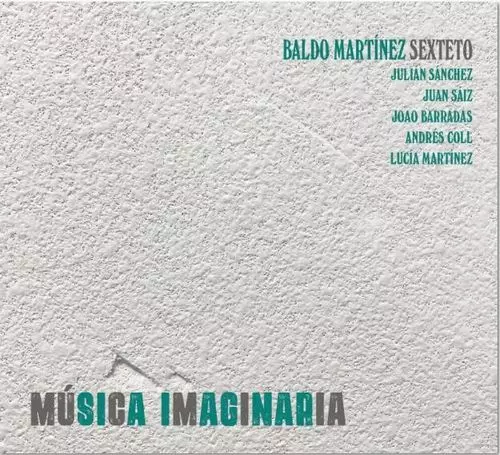 BALDO MARTINEZ / バルド・マルティネス / Musica Imaginaria