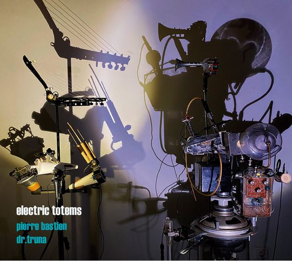 PIERRE BASTIEN / ELECTRIC TOTEMS