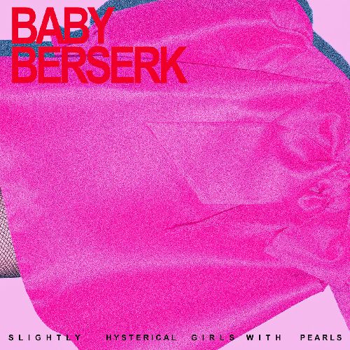 BABY'S BERSERK / ベイビーズ・バザーク / SLIGHTLY HYSTERICAL GIRL WITH PEARLS [CD]