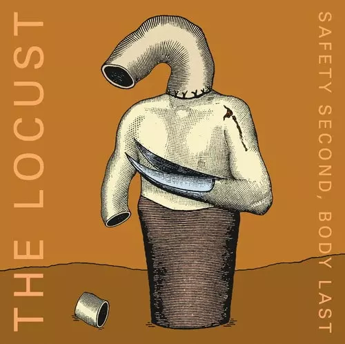 LOCUST / ロカスト / SAFETY SECOND, BODY LAST