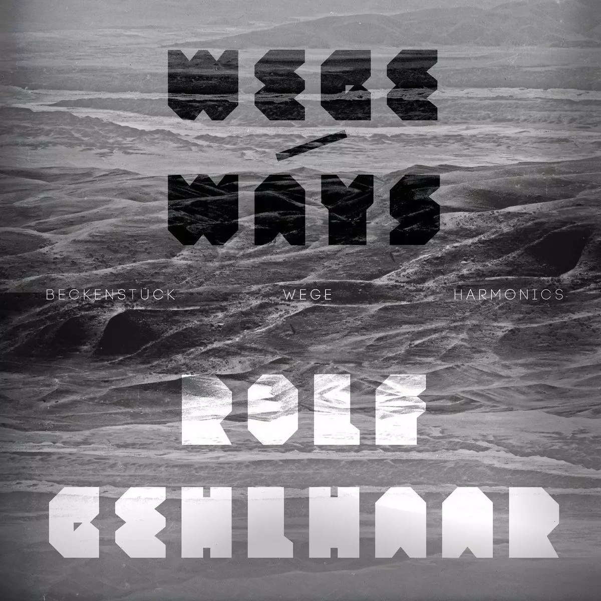 ROLF GEHLHAAR / WEGE / WAYS