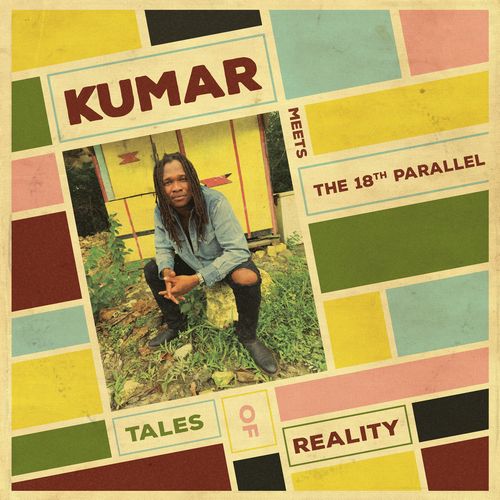 KUMAR MEETS THE 18TH PARALLEL / TALES OF REALITY