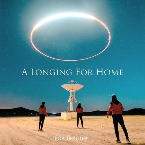NICK FLETCHER / A LONGING FOR HOME