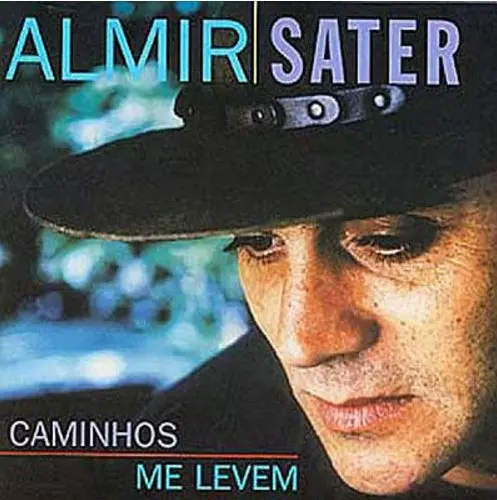 ALMIR SATER / アルミール・サテル / CAMINHOS ME LEVEM