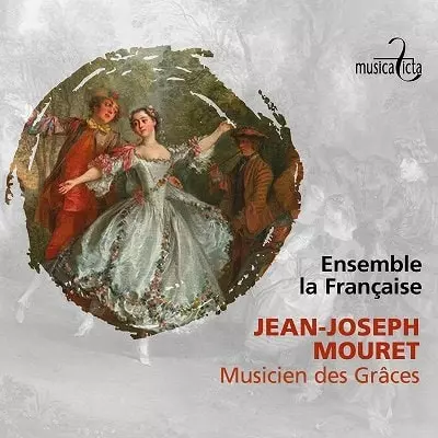 ENSELBLE LA FRANCAISE / アンサンブル・ラ・フランセーズ / MOURET:MUSICIEN DES GRACES