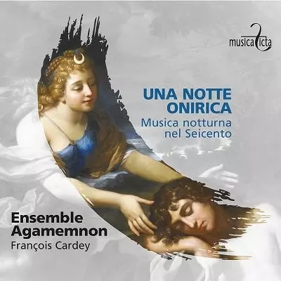 ENSEMBLE AGAMEMNON / アンサンブル・アガメムノン / UNA NOTTE ONIRICA