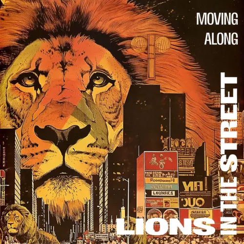 LIONS IN THE STREET / ライオンズ・イン・ザ・ストリート / MOVING ALONG